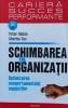 Schimbarea In Organizatii Optimizarea Comportamentului Angaja - Peter Makin Charles Cox , H194, Polirom