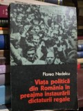Viata politica din Romania in preajma instaurarii dictaturii regale - Florea Nedelcu