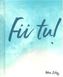 Cumpara ieftin Fii tu! |