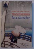 Tara zapezilor - Yasunari Kawabata