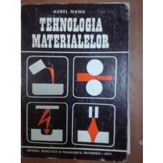 Tehnologia materialelor- Aurel Nanu