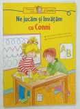 NE JUCAM SI INVATAM CU CONNI , EXERCITII PENTRU MANA CU CARE SCRII.... texte de HANNA SORENSEN , cu ilustratii de ULI VELTE , 2022