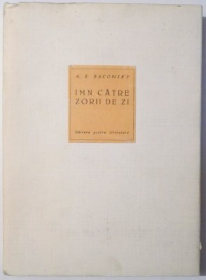 IMN CATRE ZORII DE ZI de A. E. BACONSKY , 1962 foto