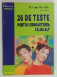 26 DE TESTE PENTRU CUNOASTEREA CELUILALT de ADRIAN NECULAU , 1999