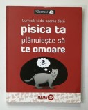 CUM SA- TI DAI SEAMA DACA PISICA TA PLANUIESTE SA TE OMOARE de THE OATMEAL , 2017 , BENZI DESENATE PENTRU ADULTI