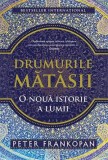 Cumpara ieftin Drumurile mătăsii - Peter Frankopan