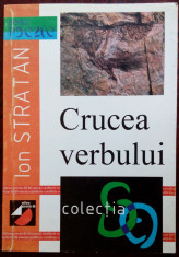 ION STRATAN - CRUCEA VERBULUI (VERSURI, editia princeps - 2000) foto