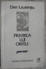 DAN LAURENTIU - PRIVIREA LUI ORFEU (POEME) [editia princeps, 1984]
