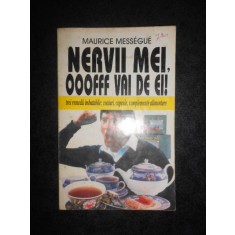 MAURICE MESSEGUE - NERVII MEI, OOOFFF VAI DE EI! TREI REMEDII IMBATABILE