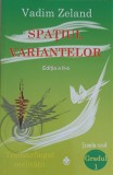 SPATIUL VARIANTELOR GRADUL 1 TRANSURFINGUL REALITATII-VADIM ZELAND-251008