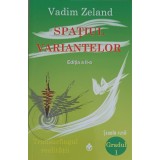 SPATIUL VARIANTELOR GRADUL 1 TRANSURFINGUL REALITATII-VADIM ZELAND-251008