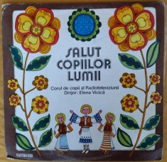 DISC LP: SALUT COPIILOR LUMII(EXE01591/1979)Chirescu/Cuclin/Pascanu/Jerea/Danga+ foto