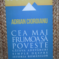 Cea mai frumoasa poveste - Adrian Cioroianu