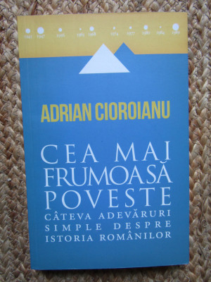 Cea mai frumoasa poveste - Adrian Cioroianu foto