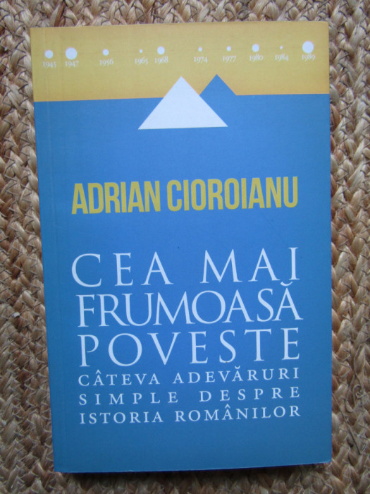 Cea mai frumoasa poveste - Adrian Cioroianu