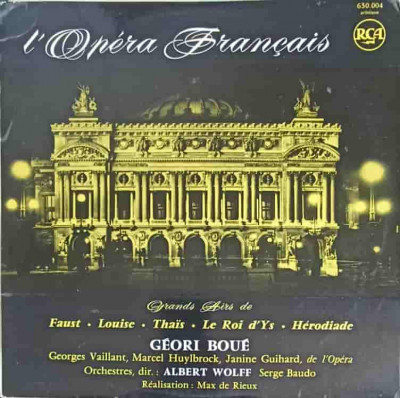 Disc vinil, LP. L&amp;#039;Opera Fran&amp;ccedil;ais - Grands Airs De: Faust, Louise, Tha&amp;iuml;s, Le Roi D&amp;#039;Ys, H&amp;eacute;rodiade-G&amp;eacute;ori Bou&amp;eacute;, foto