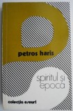 Spiritul si epoca &ndash; Petros Haris - Studii literare, Carte