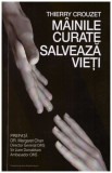 Thierry Crouzet - Mainile curate salveaza vieti - 126688