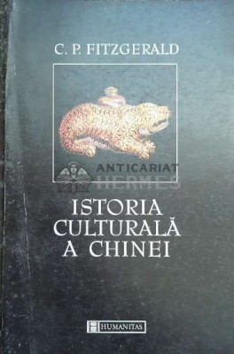 Istoria culturala a Chinei - 1998 - C. P. Fitzgerald ($E104) foto