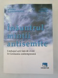 Inauntrul mintii antisemite - Monika Schwarz-Friesel, Jehuda Reinharz: 2022