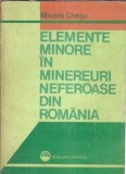 Cumpara ieftin Elemente minore in minereuri neferoase din Romania - Mioara Chesu