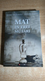 Cumpara ieftin Constantin Eretescu; Alexandru Calais - Mat in trei mutari - roman (Eikon, 2019)