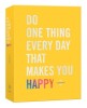 Do One Thing Every Day That Delights You: A Happiness Journal