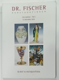 DR. FISCHER KUNSTAUKTIONEN , LICITATIE FINE ARTS and ANTIQUES , CATALOG CU TEXT IN LIMBA GERMANA , 2016
