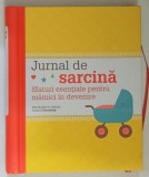 JURNAL DE SARCINA , SFATURI ESENTIALE PENTRU MAMICI IN DEVENIRE de ZIBA KASHEF , 2011