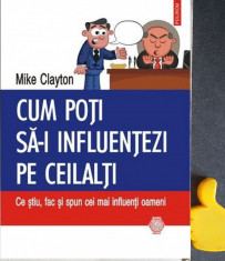 Cum poti sa-I influentezi pe ceilalti Mike Clayton foto