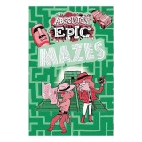 Absolutely Epic Mazes (Absolutely Epic Activity Books, 2)
