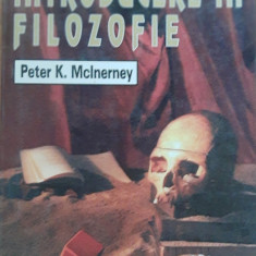 INTRODUCERE IN FILOZOFIE - PETER K. MCINERNEY