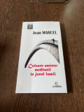 Jean Marcel Culoare-aminte: meditatii in jurul lumii