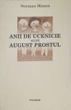 Anii de ucenicie ai lui August Prostul - Normal Manea, Polirom 2005, Roman, Beletristica