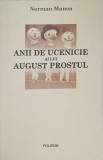 ANII DE UCENICIE AI LUI AUGUST PROSTUL-NORMAL MANEA