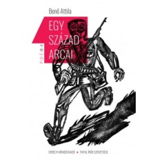 Egy sz&aacute;zad arcai - Hortus Conclusus 46. - Benő Attila