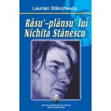 Rasu&acute;-plansu&acute; lui Nichita Stanescu - Laurian Stanchescu