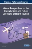 Global Perspectives on the Opportunities and Future Directions of Health Tourism