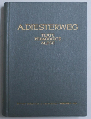 TEXTE PEDAGOGICE ALESE de A. DIESTERWEG , 1963 foto