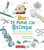 Nu te pune cu stiinta. Peste 70 de activitati interactive pentru copii - Niculescu