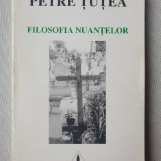 Filosofia nuantelor, Petre Tutea, 1995 ingrijire editie Mircea Colosenco, 350 pg