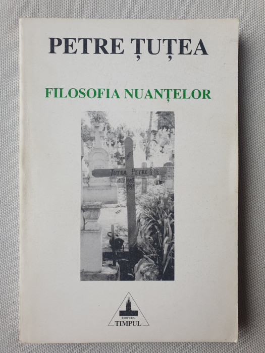 Filosofia nuantelor, Petre Tutea, 1995 ingrijire editie Mircea Colosenco, 350 pg