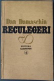 Cumpara ieftin DAN DAMASCHIN - RECULEGERI (SI ALTE POEME) [editia princeps, 1981] [DEDICATIE / AUTOGRAF]