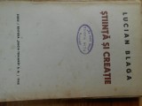 Lucian Blaga, Stiinta si creatie, ed. Dacia Traiana, 1942, 220 pagini