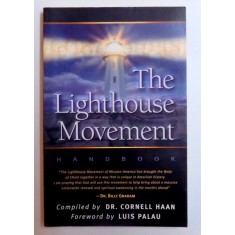 THE LIGHTHOUSE MOVEMENT - HANDBOOK compiled by CORNELL HAAN , 1999