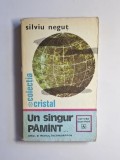Un singur Păm&icirc;nt... &ndash; Aut. Silviu Neguț, Ed. Albatros, 1978