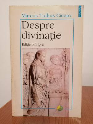 Marcus Tullius Cicero, Despre divinație (ediție bilingvă) foto