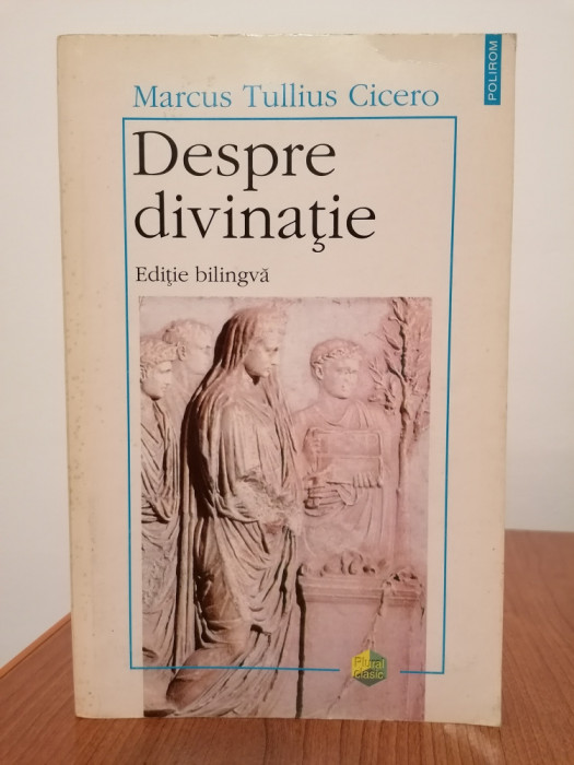 Marcus Tullius Cicero, Despre divinație (ediție bilingvă)