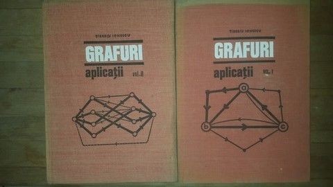 Grafuri. Aplicatii vol.1-2- Tiberiu Ionescu