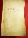 Victor Eftimiu - Fum de Fantome - Prima Ed. 1940 Casa Scoalelor ,315 pag-Evocari